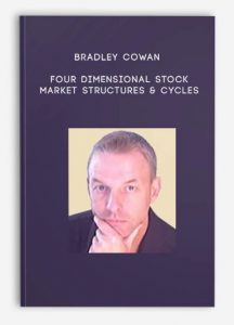 Bradley Cowan - Four Dimensional Stock Market Structures & Cycles