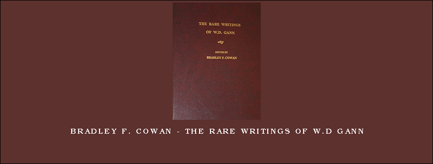 Bradley F. Cowan – The Rare Writings of W.D Gann