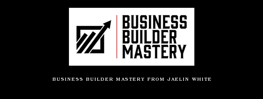 Business Builder Mastery from Jaelin White