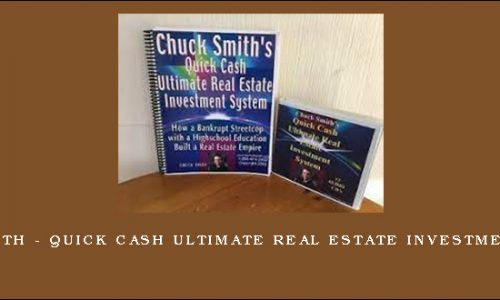 Chuck Smith – Quick Cash Ultimate Real Estate Investment System