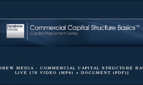 Dandrew Media – Commercial Capital Structure Basics Live [76 Video (MP4) + Document (PDF)]