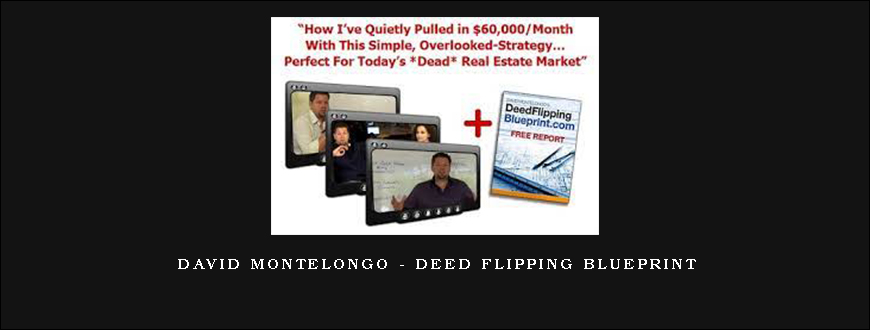 David Montelongo - Deed Flipping Blueprint