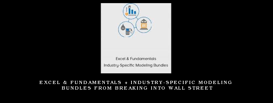 Excel & Fundamentals + Industry-Specific Modeling Bundles from Breaking Into Wall Street