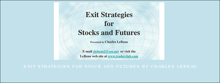 Exit Strategies for Stock and Futures by Charles LeBeau