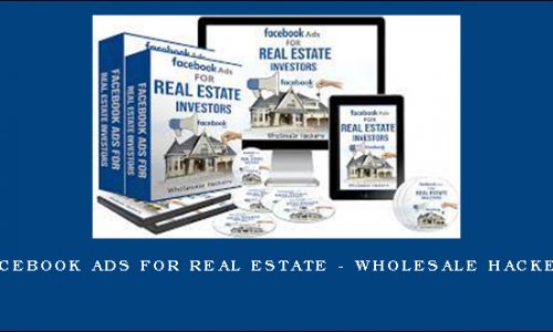 Facebook Ads for Real Estate – Wholesale Hackers