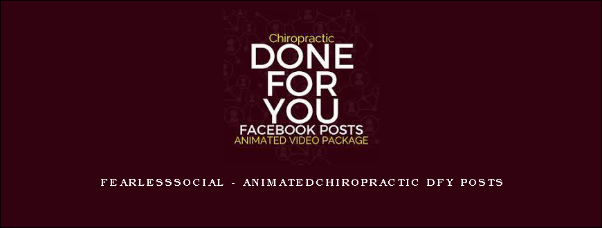 FearLessSocial - AnimatedChiropractic DFY Posts