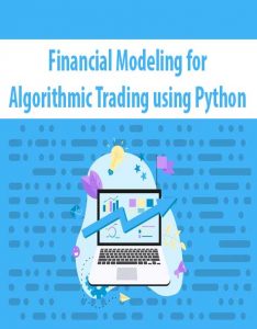 Financial Modeling for Algorithmic Trading using Python