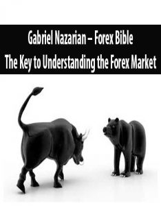 Gabriel Nazarian – Forex Bible – The Key to Understanding the Forex Market