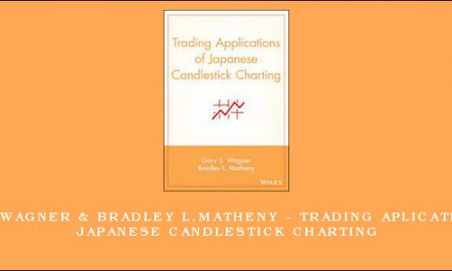 Gary S.Wagner & Bradley L.Matheny – Trading Aplications of Japanese Candlestick Charting