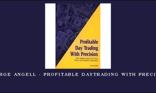 George Angell – Profitable DayTrading with Precision