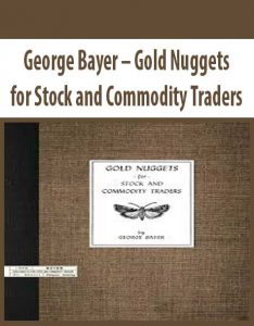 George Bayer – Gold Nuggets for Stock and Commodity Traders