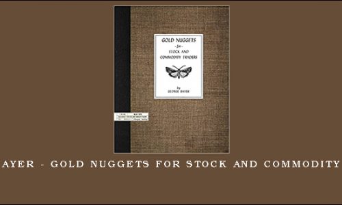 George Bayer – Gold Nuggets for Stock and Commodity Traders