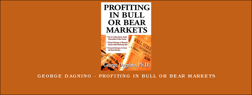 George Dagnino – Profiting In Bull Or Bear Markets