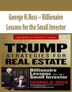 George H.Ross – Billionaire Lessons for the Small Investor