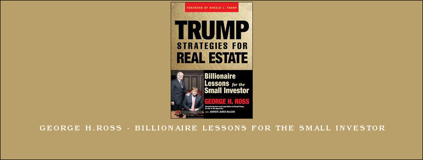 George H.Ross – Billionaire Lessons for the Small Investor