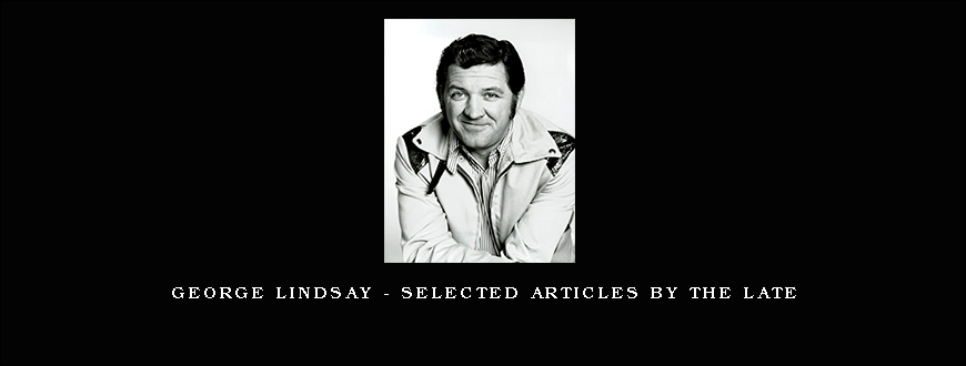 George Lindsay – Selected Articles by the Late