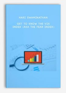 Get to know the VIX Index (aka The Fear Index) by Hari Swaminathan