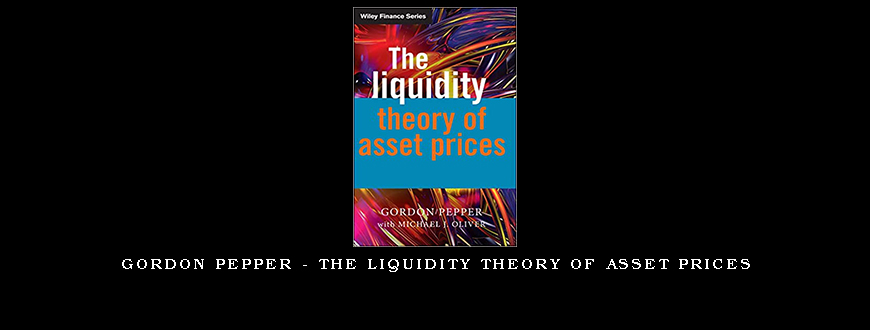 Gordon Pepper – The Liquidity Theory of Asset Prices