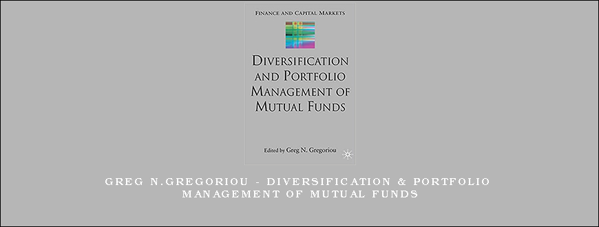 Greg N.Gregoriou – Diversification & Portfolio Management of Mutual Funds