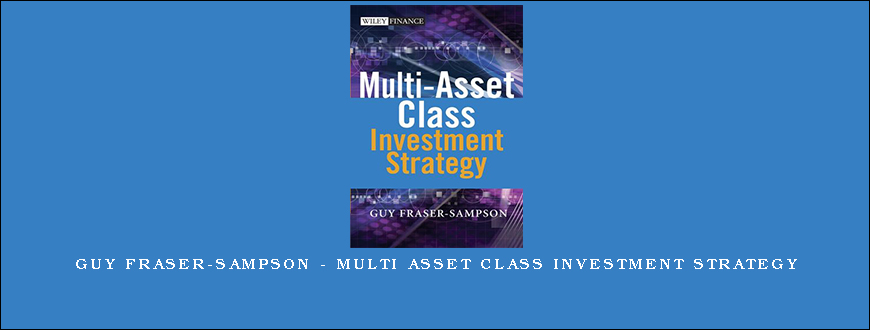 Guy Fraser-Sampson – Multi Asset Class Investment Strategy