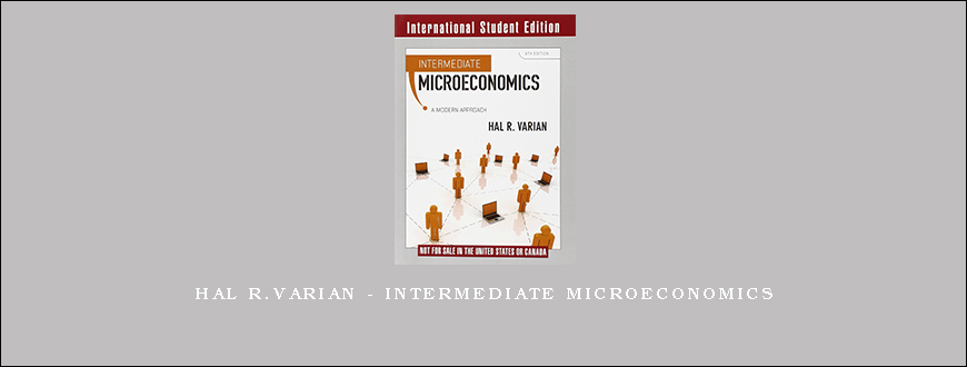 Hal R.Varian – Intermediate Microeconomics