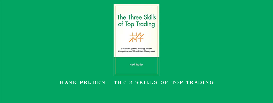 Hank Pruden – The 3 Skills of Top Trading