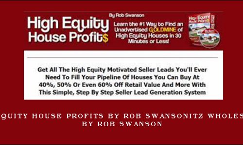 High Equity House Profits by Rob Swanson