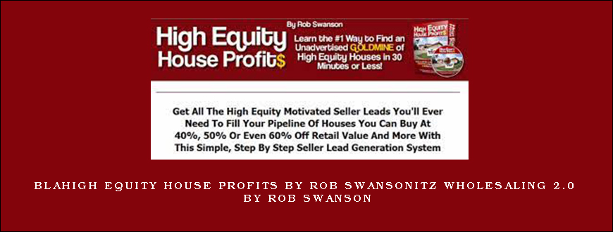 High Equity House Profits by Rob Swanson