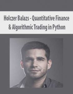 Holczer Balazs – Quantitative Finance & Algorithmic Trading in Python