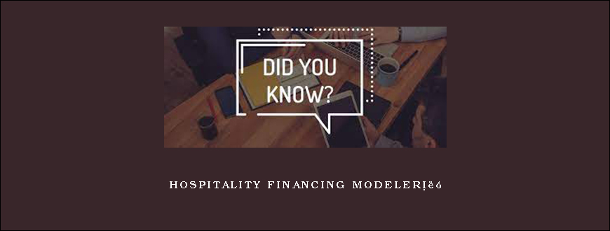 Hospitality Financing Modeler™