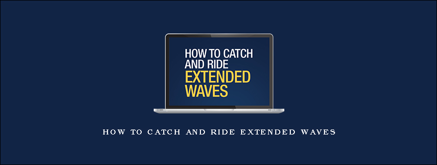 How to Catch and Ride Extended Waves