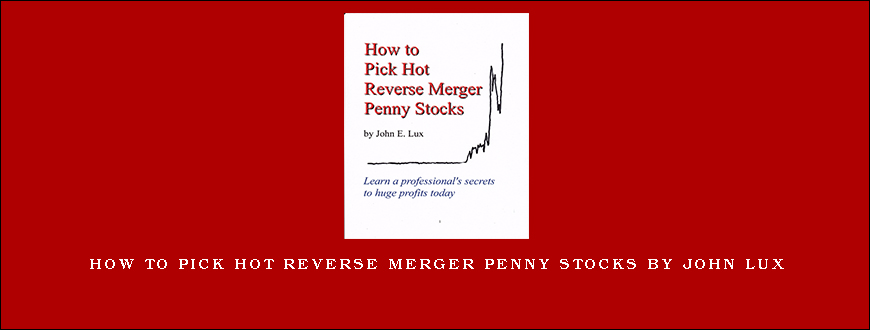 How to Pick Hot Reverse Merger Penny Stocks by John Lux