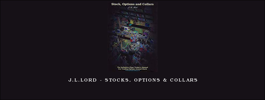 J.L.Lord – Stocks, Options & Collars