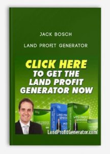 Jack Bosch - Land Profit Generator (Home Study Course) [Real Estate]