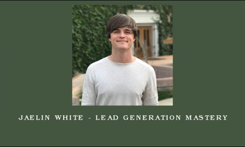 Jaelin White – Lead Generation Mastery