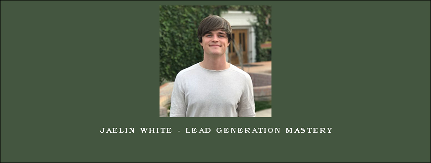 Jaelin White – Lead Generation Mastery