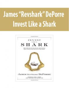 James “Revshark” DePorre – Invest Like a Shark