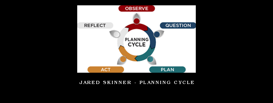 Jared Skinner – Planning Cycle