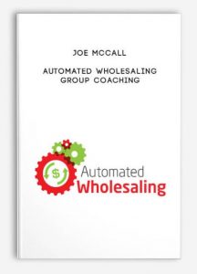 Joe McCall - Automated Wholesaling Group Coaching