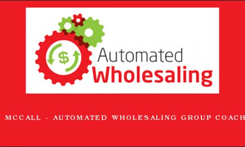 Joe McCall – Automated Wholesaling Group Coaching