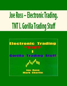 Joe Ross – Electronic Trading. TNT I. Gorilla Trading Stuff