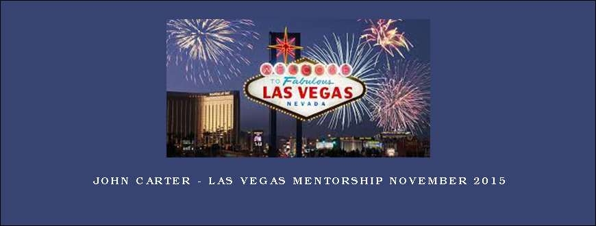 John Carter – Las Vegas Mentorship November 2015