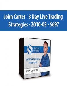 John Carter – 3 Day Live Trading Strategies – 2010-03 – $697