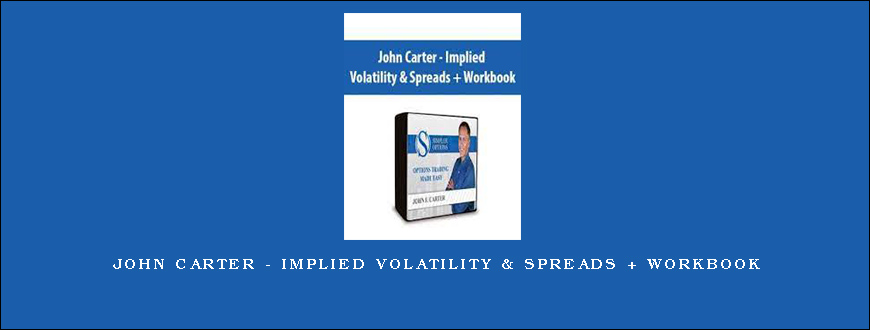 John Carter – Implied Volatility & Spreads + Workbook