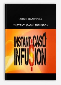 Josh Cantwell - Instant Cash Infusion