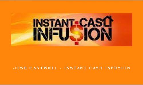 Josh Cantwell – Instant Cash Infusion