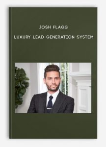 Josh Flagg - Luxury Lead Generation System