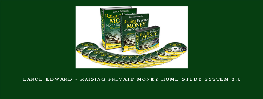 Lance Edward - Raising Private Money Home Study System 2.0