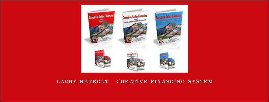 Larry Harbolt – Creative Financing System