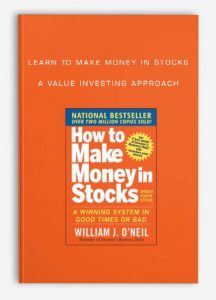 Learn To Make Money In Stocks - A Value Investing Approach